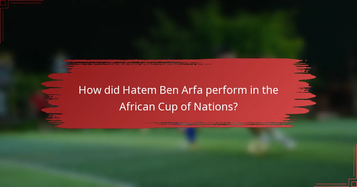 How did Hatem Ben Arfa perform in the African Cup of Nations?